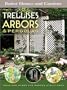 Better Homes and Gardens Trellises, Arbors and Pergolas: Ideas and Plans for Garden Structures (Better Homes & Gardens Do It Yourself)