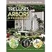 Trellises, Arbors & Pergolas: Ideas and Plans for Garden Structures (Better Homes & Gardens)