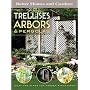 Trellises, Arbors & Pergolas: Ideas and Plans for Garden Structures (Better Homes & Gardens)