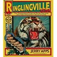 Ringlingville USA: The Stupendous Story of Seven Siblings and Their Stunning Circus Success