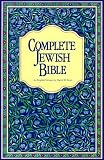 Complete Jewish Bible : An English Version of the Tanakh (Old Testament) and BRit Hadashah (New Testament) by unknown (1998)