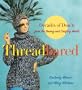 Threadbared: Decades of Don'ts from the Sewing and Crafting World