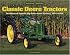 Classic Deere Tractors: An Album of Favorite Big Green Farm Tractors from 1914-1970 (Farming Legends)