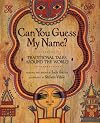 Can You Guess My Name?: Traditional Tales Around the World