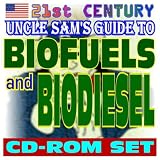 21st Century Uncle Sams Guide to Biofuels and Biodiesel (Two CD-ROM Set)