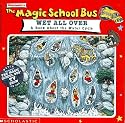 The Magic School Bus Wet All Over: A Book About The Water Cycle