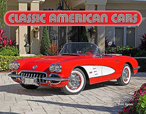 Classic American Cars 2016 Calendar 11x14