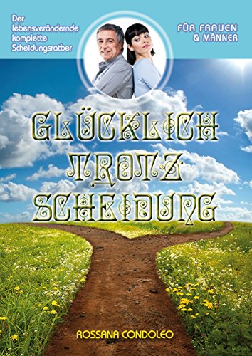 Download Glücklich trotz Scheidung: Der lebensverändernde, komplette Scheidungsratgeber Download Glücklich trotz Scheidung: Der lebensverändernde, komplette Scheidungsratgeber