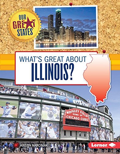 What's Great about Illinois? (Our Great States)