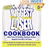 The Biggest Loser Cookbook: More Than 125 Healthy, Delicious Recipes Adapted from NBC's Hit Show