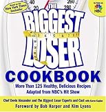 The Biggest Loser Cookbook: More Than 125 Healthy, Delicious Recipes Adapted from NBC's Hit Show