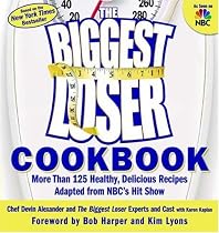 The Biggest Loser Cookbook: More Than 125 Healthy, Delicious Recipes Adapted from NBC's Hit Show