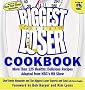 The Biggest Loser Cookbook: More Than 125 Healthy, Delicious Recipes Adapted from NBC's Hit Show The Biggest Loser Cookbook: More Than 125 Healthy, Delicious Recipes Adapted from NBC's Hit Show