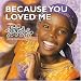 Because You Loved Me
