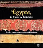 Egypte, la trame de l'Histoire : Textiles pharaoniques, coptes et islamiques