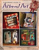 Beginner s Guide to Altered Art (Leisure Arts #4536)