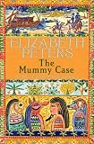 The Mummy Case (Amelia Peabody Murder Mystery)