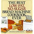 The Best Low-Fat, No-Sugar Bread Machine Cookbook Ever Cheap