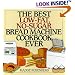The Best Low-Fat, No-Sugar Bread Machine Cookbook Ever