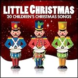Little Christmas - 20 Children's Christmas Songs