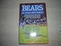 Bears in Their Own Words: Chicago Bear Greats Talk About the Team, the Game, the Coaches, and the Times of Their Lives