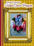 Annie's Favorite Home Decor Projects