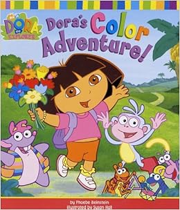 Dora's Color Adventure! (Dora the Explorer): Phoebe Beinstein, Susan ...