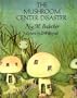 The Mushroom Center Disaster