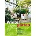 Winterg�rten: planen - bepflanzen - genie�en