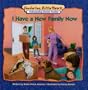 I Have a New Family Now: Understanding Blended Families (Comforting Little Hearts)