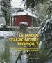 Le jardin d'agronomie tropicale : De l'agriculture coloniale au d�veloppement durable
