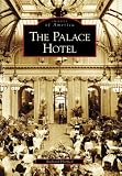 The Palace Hotel (Images of America (Arcadia Publishing))