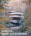 The Gardens of Frank Lloyd Wright