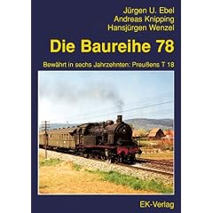 Die Baureihe 78: Bew�hrt in sechs Jahrzehnten: Preu�ens T 18