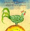 How the Rooster Got His Crown