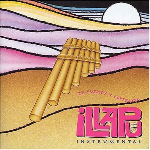 Illapu - De Suenos y Esperanza - Zortam Music