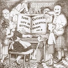 Life in a Scotch Sitting Room Vol.2