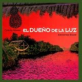 Dueno de La Luz (Coleccion Narraciones Indigenas) (Spanish Edition)