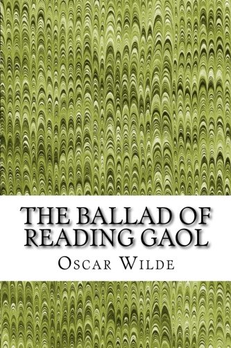 The Ballad of Reading Gaol: (Oscar Wilde Classics Collection)