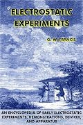 Electrostatic Experiments: An Encyclopedia of Early Electrostatic Experiments, Demonstrations, Devices, and Apparatus