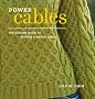 Power Cables: The Ultimate Guide to Knitting Inventive Cables