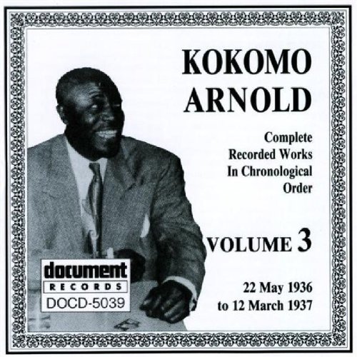Kokomo Arnold - Complete Recorded 3 - Zortam Music
