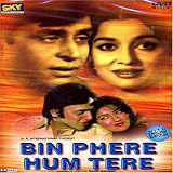 Bin Phere Hum Tere