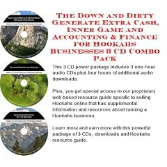 The Down and Dirty Generate Extra Cash, Inner Game and Accounting & Finance for Hookahs Businesses 3 CD Combo Pack