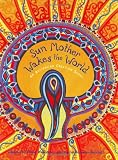 Sun Mother Wakes the World: An Australian Creation Story