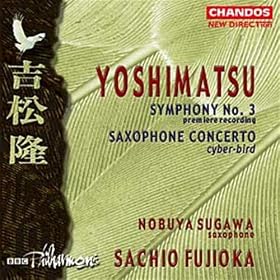 Yoshimatsu: Symphonie n� 3 - Concerto pour saxophone