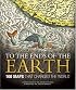 To the Ends of the Earth: 100 Maps That Changed the World