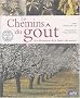 Les chemins du go�t : A la d�couverte de la France des saveurs