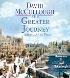 The Greater Journey: Americans in Paris By David McCullough(A)/Edward Herrmann(N) [Audiobook]