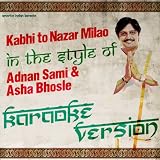 Kabhi to Nazar Milao (In the Style of Adnan Sami & Asha Bhosle) [Karaoke Version] - Single
